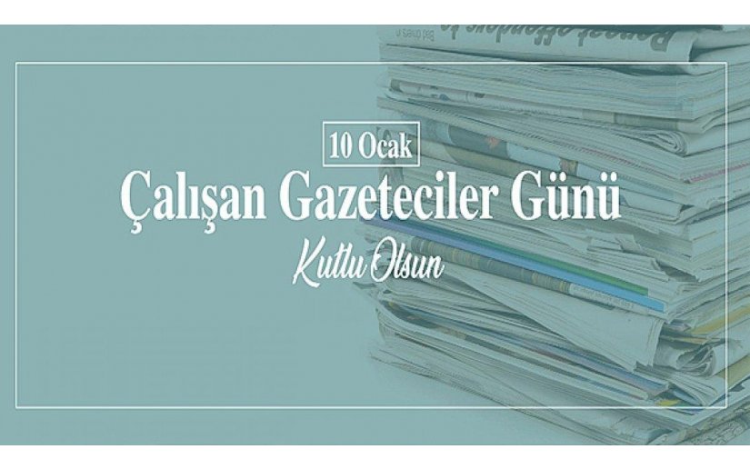 Dernek Başkanımız Örs'ün 10 Ocak Çalışan Gazeteciler Günü Mesajı